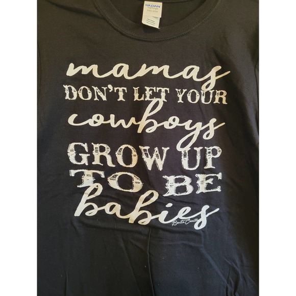 Mamas don't let your Cowboys Grow Up to be Babies Black Tee with White Graphics - Picture 3 of 3